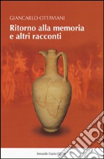 Ritorno alla memoria e altri racconti libro