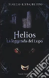 Helios. La leggenda del Lupo libro