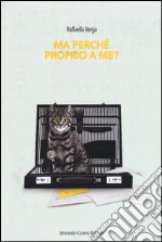 Ma perché proprio a me? libro