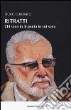 Ritratti. Chi sono io al punto in cui sono libro