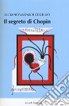 Il segreto di Chopin libro di Varnadi Ceriello Luciano