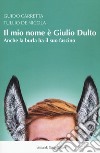 Il mio nome è Giulio Dulto. Anche la burla ha il suo fascino libro