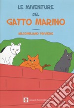 Le avventure del gatto Marino. Ediz. a colori