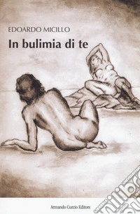 In bulimia di te