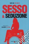 Sesso & seduzione libro