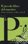 Il piccolo libro del maestro. Guida per riconoscere i mediatori spirituali libro di Zen Ren