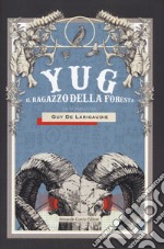 Yug. Il ragazzo della foresta libro