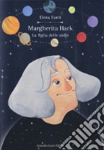 Margherita Hack. La figlia delle stelle