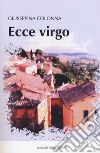 Ecce virgo libro di Colonna Giuseppina