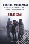 I Fratelli Musulmani e la conquista dell'Occidente. «Da Istanbul a Doha, la linea rossa del Jihad» libro di Sbai Souad