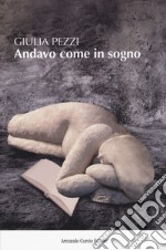 Andavo come in sogno libro