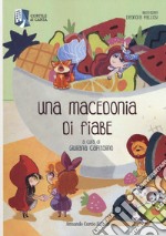 Una macedonia di fiabe. Ediz. a colori libro