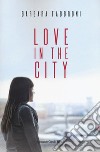 Love in the city libro di Fabbroni Barbara