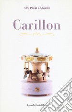 Carillon. Ediz. italiana e francese libro