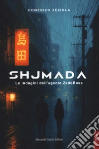 Shjmada. Le indagini dell'agente Zedoboss libro