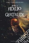 Fiaba di Fidelio e Gertrude. L'eco di un sogno libro