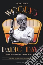 Woody's radio days. L'anima musicale del cinema di Woody Allen libro