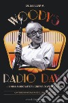 Woody's radio days. L'anima musicale del cinema di Woody Allen libro di Lumia Olga