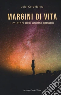 Margini di vita. I misteri dell'animo umano libro