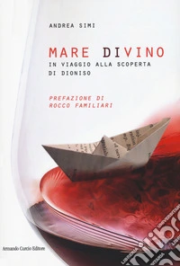 Mare divino. In viaggio alla scoperta di Dioniso