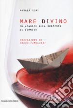 Mare divino. In viaggio alla scoperta di Dioniso