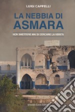 La nebbia di Asmara libro