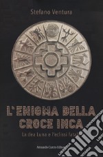 L'enigma della croce inca libro