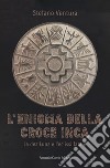 L'enigma della croce inca libro di Ventura Stefano