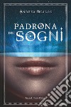 Padrona dei sogni libro