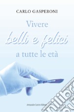 Vivere belli e felici a tutte le età