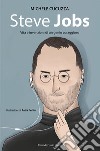 Steve jobs. Vita e invenzioni di un genio coraggioso libro di Cucuzza Michele