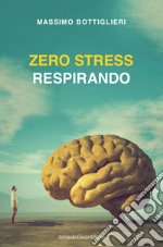 Zero stress respirando libro