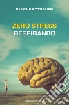 Zero stress respirando libro