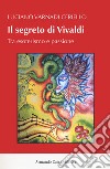 Il segreto di Vivaldi. Tra esoterismo e passione libro di Varnadi Ceriello Luciano