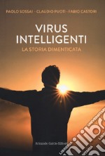 Virus intelligenti. La storia dimenticata libro