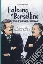 Falcone e Borsellino. Storia di amicizia e coraggio libro