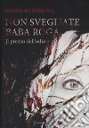 Non svegliate Baba Roga. Il prezzo dell'odio libro di Russinova Isabel