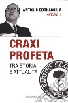 Craxi profeta. Tra storia e attualità libro di Cornacchia Antonio