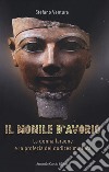 Il monile d'avorio. La donna faraone e la profezia del dodicesimo Inca libro di Ventura Stefano