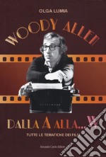 Woody Allen dalla A alla W. Tutte le tematiche dei film libro