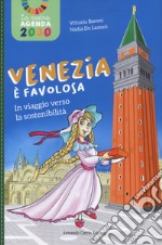 Venezia è favolosa. In viaggio verso la sostenibilità