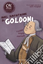 Quel simpaticone di Goldoni. Che storie! libro