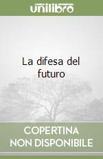 La difesa del futuro libro