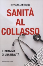 Sanità al collasso. Il dramma di una realtà