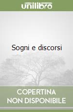 Sogni e discorsi libro