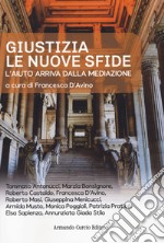 Giustizia. Le nuove sfide. L'aiuto arriva dalla mediazione