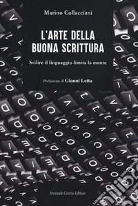 L'arte della buona scrittura. Svilire il linguaggio limita la mente libro