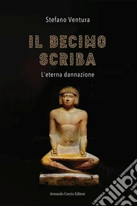 Il decimo scriba. L'eterna dannazione libro
