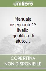 Manuale insegnanti 1° livello qualifica di aiuto... libro