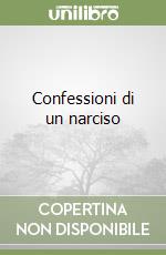 Confessioni di un narciso libro